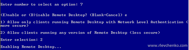 Select option 7 > e to enable rdp and choose option 2 to allow any RDP versions
